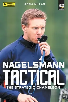 Nagelsmann Tactital: Das strategische Chamäleon - Nagelsmann Tactital: The strategic chameleon