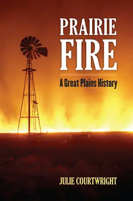 Präriefeuer: Eine Geschichte der Great Plains - Prairie Fire: A Great Plains History