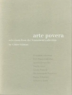 Arte Povera: Ausgewählte Werke aus der Sammlung Sonnabend - Arte Povera: Selections from the Sonnabend Collection