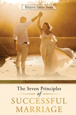 Die sieben Prinzipien einer erfolgreichen Ehe - The Seven Principles of Successful Marriage