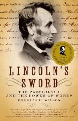 Lincolns Schwert: Die Präsidentschaft und die Macht des Wortes - Lincoln's Sword: The Presidency and the Power of Words