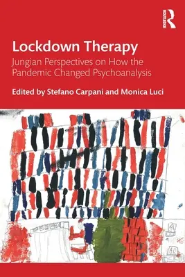 Lockdown-Therapie: Jungianische Perspektiven zur Veränderung der Psychoanalyse durch die Pandemie - Lockdown Therapy: Jungian Perspectives on How the Pandemic Changed Psychoanalysis