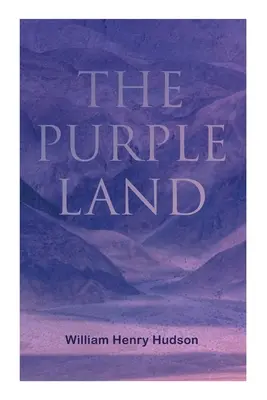 Das purpurne Land: Richard Lamb's komische Abenteuer durch Banda Oriental - The Purple Land: Richard Lamb's Comic Adventures through Banda Oriental