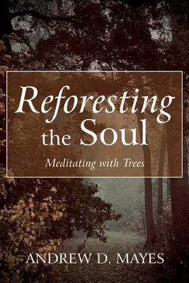 Die Seele wieder aufforsten - Reforesting the Soul