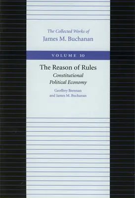 Die Vernunft der Regeln: Konstitutionelle politische Ökonomie - The Reason of Rules: Constitutional Political Economy
