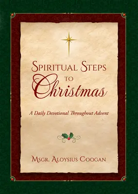 Spirituelle Schritte zu Weihnachten: Tägliche Meditationen zur Heiligung des Advents - Spiritual Steps to Christmas: Daily Meditations for Sanctifying Advent