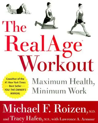 Das RealAge Workout: Maximale Gesundheit, minimale Arbeit - The RealAge Workout: Maximum Health, Minimum Work