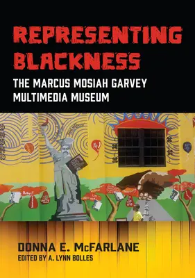 Das Marcus Mosiah Garvey Multimedia-Museum stellt Schwarzsein dar - Representing Blackness, The Marcus Mosiah Garvey Multimedia Museum
