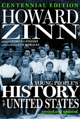 A Young People's History of the United States (Geschichte der Vereinigten Staaten für junge Leute): Überarbeitet und aktualisiert - A Young People's History of the United States: Revised and Updated