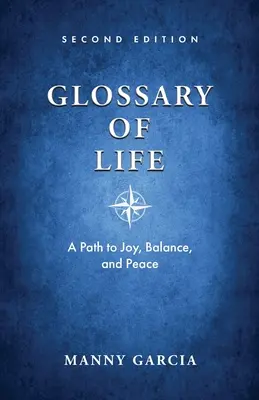 Glossar des Lebens: Ein Weg zu Freude, Gleichgewicht und Frieden - Glossary of Life: A Path to Joy, Balance, and Peace