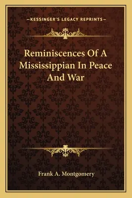 Erinnerungen eines Mississippianers in Frieden und Krieg - Reminiscences of a Mississippian in Peace and War