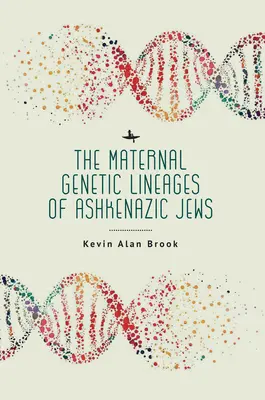 Die mütterlichen genetischen Abstammungslinien der aschkenasischen Juden - The Maternal Genetic Lineages of Ashkenazic Jews