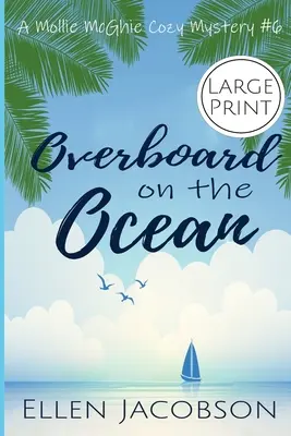 Über Bord auf dem Ozean: Großdruck-Ausgabe - Overboard on the Ocean: Large Print Edition