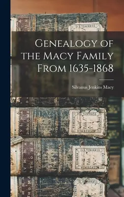 Genealogie der Familie Macy von 1635-1868 - Genealogy of the Macy Family From 1635-1868