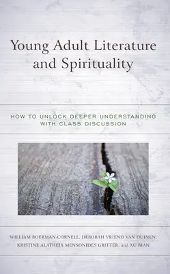 Jugendliteratur und Spiritualität: Wie man mit Diskussionen in der Klasse ein tieferes Verständnis erlangt - Young Adult Literature and Spirituality: How to Unlock Deeper Understanding with Class Discussion