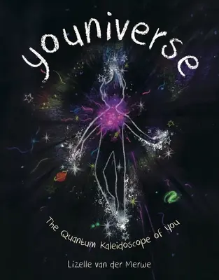 Youniversum: Das Quanten-Kaleidoskop von dir - Youniverse: The Quantum Kaleidoscope of You