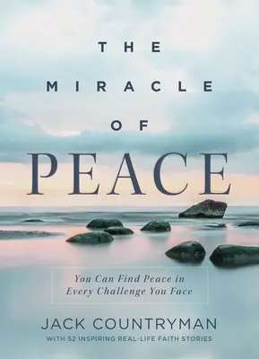 Das Wunder des Friedens: Sie können Frieden in jeder Herausforderung finden, der Sie gegenüberstehen - The Miracle of Peace: You Can Find Peace in Every Challenge You Face