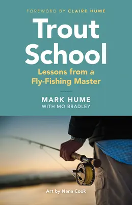 Forellen-Schule: Lektionen von einem Meister des Fliegenfischens - Trout School: Lessons from a Fly-Fishing Master