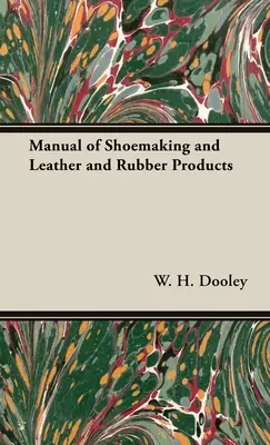 Handbuch der Schuhmacherei und der Leder- und Gummiprodukte - Manual of Shoemaking and Leather and Rubber Products
