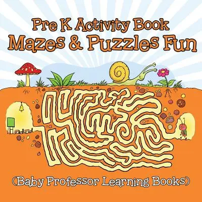 Pre K Activity Book: Mazes & Puzzlespaß (Baby Professor Lernbücher) - Pre K Activity Book: Mazes & Puzzles Fun (Baby Professor Learning Books)