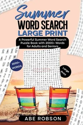 Summer Word Search Large Print: Ein leistungsstarkes Wortsuch-Sommerrätsel-Buch mit über 2000 Wörtern für Erwachsene und Senioren (Das ultimative Wortsuchrätsel-Buch) - Summer Word Search Large Print: A Powerful Word Search Summer Puzzle Book with 2000+ words for Adults and Seniors (The Ultimate Word Search Puzzle Boo