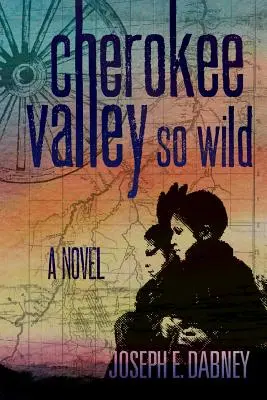 Cherokee: So wildes Tal - Cherokee: Valley So Wild