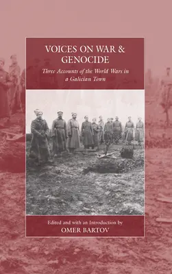 Stimmen zu Krieg und Völkermord: Drei Berichte über die Weltkriege in einer galizischen Stadt - Voices on War and Genocide: Three Accounts of the World Wars in a Galician Town