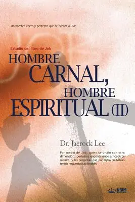 Hombre Carnal, Hombre Espiritual Ⅱ: Mensch des Fleisches, Mensch des Geistes Ⅱ(Spanisch) - Hombre Carnal, Hombre Espiritual Ⅱ: Man of Flesh, Man of Spirit Ⅱ(Spanish)