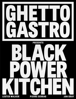 Ghetto Gastro präsentiert Black Power Kitchen - Ghetto Gastro Presents Black Power Kitchen