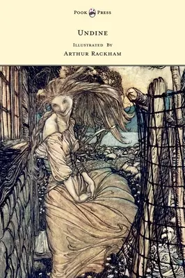 Undine - Illustriert von Arthur Rackham - Undine - Illustrated by Arthur Rackham