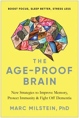 Das altersstabile Gehirn: Neue Strategien zur Verbesserung des Gedächtnisses, zum Schutz der Immunität und zur Bekämpfung von Demenz - The Age-Proof Brain: New Strategies to Improve Memory, Protect Immunity, and Fight Off Dementia