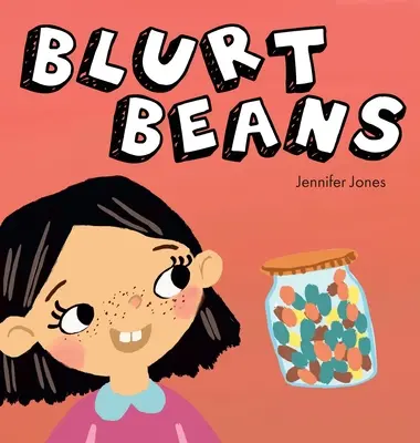 Blurt Beans: Ein sozial-emotionales, gereimtes Vorlesebuch für Kinder, das bei unangemessenem Reden hilft - Blurt Beans: A Social Emotional, Rhyming, Early Reader Kid's Book to Help With Talking Out of Turn