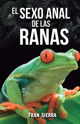 Der Analsex der Ranas - El sexo anal de las ranas