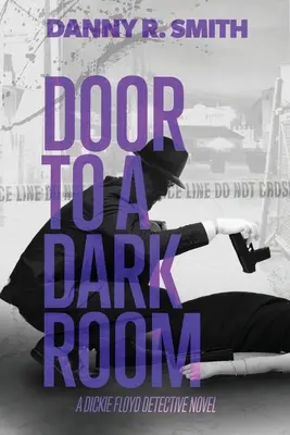 Die Tür zu einem dunklen Raum: Ein Dickie-Floyd-Kriminalroman - Door to a Dark Room: A Dickie Floyd Detective Novel