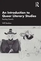 Eine Einführung in die Queer Literary Studies: Queer lesen - An Introduction to Queer Literary Studies: Reading Queerly