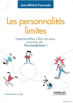 Les personnalits limites: Hypersensibles, fleur de peau, corchs vifs... Tous borderlines ? - Les personnalits limites: Hypersensibles,  fleur de peau, corchs vifs... Tous borderlines ?