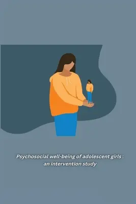 Psychosoziales Wohlbefinden von heranwachsenden Mädchen: eine Interventionsstudie: eine Interventionsstudie: eine Interventionsstudie - Psychosocial well-being of adolescent girls: an intervention study: an intervention study: an intervention study