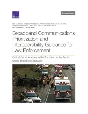 Leitfaden zur Priorisierung von Breitbandkommunikation und Interoperabilität für Strafverfolgungsbehörden: Kritische Überlegungen beim Übergang zur öffentlichen Sicherheit - Broadband Communications Prioritization and Interoperability Guidance for Law Enforcement: Critical Considerations in the Transition to the Public Saf