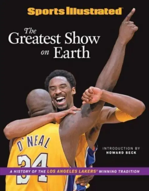 Sports Illustrated die größte Show der Welt: Eine Geschichte der Siegertradition der Los Angeles Lakers - Sports Illustrated the Greatest Show on Earth: A History of the Los Angeles Lakers' Winning Tradition