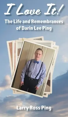 Ich liebe es! Das Leben und die Erinnerungen von Darin Lee Ping - I Love It! The Life and Remembrances of Darin Lee Ping
