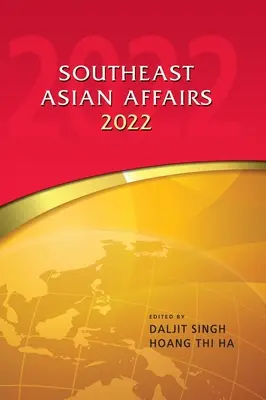 Südostasiatische Angelegenheiten 2022 - Southeast Asian Affairs 2022