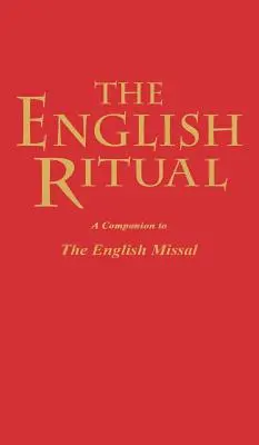 Das englische Ritual: Ein Begleitbuch zum englischen Messbuch - The English Ritual: A Companion to the English Missal