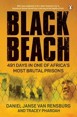 Schwarzer Strand: 491 Tage in einem der brutalsten Gefängnisse Afrikas - Black Beach: 491 Days in One of Africa's Most Brutal Prisons