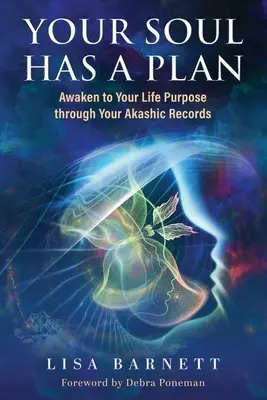 Ihre Seele hat einen Plan: Erwachen Sie zu Ihrer Lebensaufgabe durch Ihre Akasha-Aufzeichnungen - Your Soul Has a Plan: Awaken to Your Life Purpose through Your Akashic Records