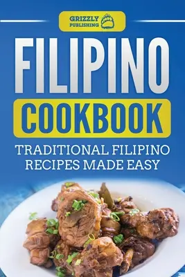 Filipino-Kochbuch: Traditionelle philippinische Rezepte leicht gemacht - Filipino Cookbook: Traditional Filipino Recipes Made Easy