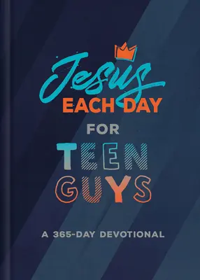 Jesus für jeden Tag für Teenager: Eine 365-Tage-Andacht - Jesus Each Day for Teen Guys: A 365-Day Devotional
