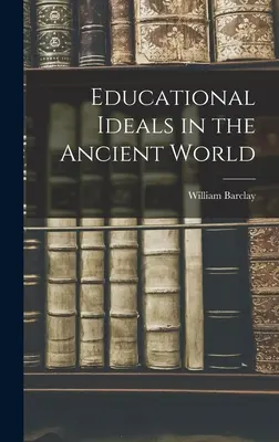 Bildungsideale in der antiken Welt - Educational Ideals in the Ancient World