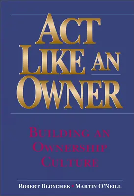 ACT Like an Owner: Aufbau einer Kultur der Eigenverantwortung - ACT Like an Owner: Building an Ownership Culture