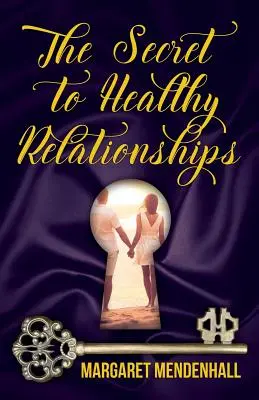 Das Geheimnis gesunder Beziehungen - The Secret to Healthy Relationships