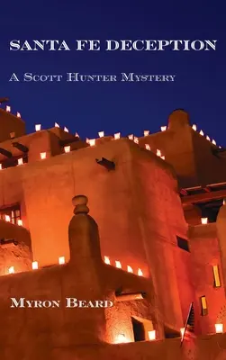 Der Betrug von Santa Fe: Ein Scott-Hunter-Krimi - Santa Fe Deception: A Scott Hunter Mystery